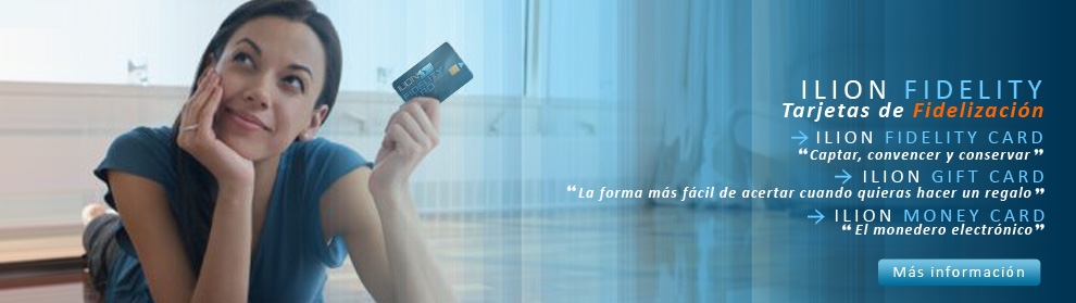 Sistemas de Fidelización - ILION Fidelity - Fidelity Card, Money Card y Gift Card.
